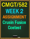 CMGT/582 WEEK 2 CRUSIN FUSION CONTEST